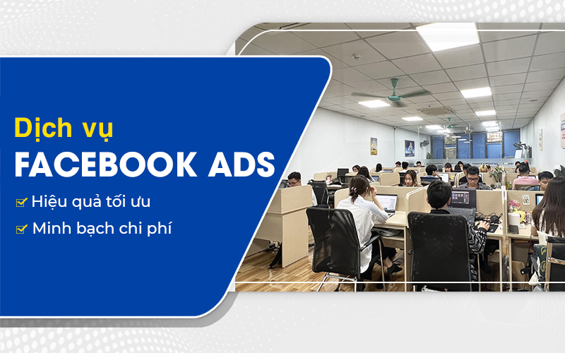 Nhận chạy quảng cáo Facebook Ads hiệu quả cho các doanh nghiệp