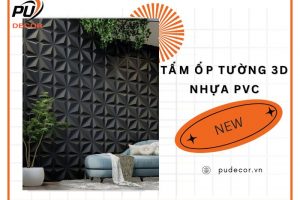 Tổng quan về tấm ốp tường 3D nhựa PVC – Bền đẹp và tiết kiệm