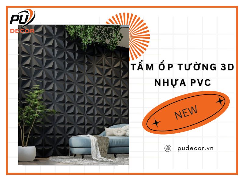 Tổng quan về tấm ốp tường 3D nhựa PVC – Bền đẹp và tiết kiệm